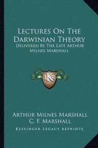 Lectures on the Darwinian Theory : Delivered by the Late Arthur Milnes Marshall