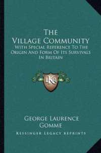 The Village Community : With Special Reference to the Origin and Form of Its Survivals in Britain