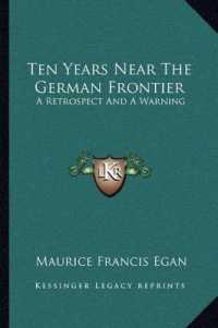 Ten Years Near the German Frontier : A Retrospect and a Warning