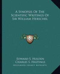 A Synopsis of the Scientific Writings of Sir William Herschel