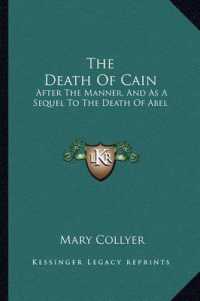 The Death of Cain : After the Manner， and as a Sequel to the Death of Abel