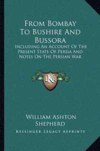 From Bombay to Bushire and Bussora : Including an Account of the Present State of Persia and Notes on the Persian War