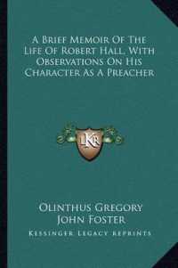 A Brief Memoir of the Life of Robert Hall， with Observations on His Character as a Preacher