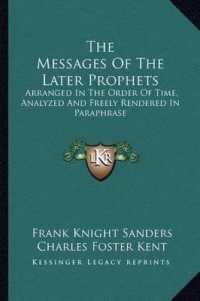 The Messages of the Later Prophets : Arranged in the Order of Time， Analyzed and Freely Rendered in Paraphrase