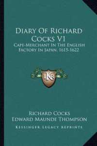 Diary of Richard Cocks V1 : Cape-Merchant in the English Factory in Japan， 1615-1622