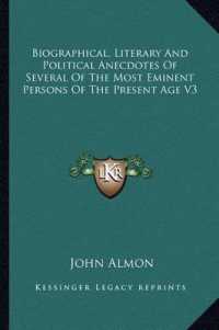 Biographical， Literary and Political Anecdotes of Several of the Most Eminent Persons of the Present Age V3