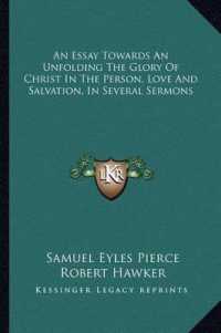 An Essay Towards an Unfolding the Glory of Christ in the Person， Love and Salvation， in Several Sermons