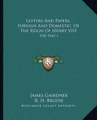 Letters and Papers， Foreign and Domestic， of the Reign of Henry VIII : V20， Part I