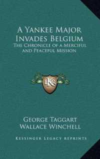 A Yankee Major Invades Belgium : The Chronicle of a Merciful and Peaceful Mission