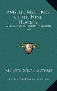 Angelic Mysteries of the Nine Heavens : A Drama of Interior Initiation 1926