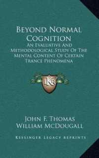 Beyond Normal Cognition : An Evaluative and Methodological Study of the Mental Content of Certain Trance Phenomena