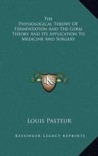 The Physiological Theory of Fermentation and the Germ Theory and Its Application to Medicine and Surgery