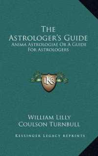 The Astrologer's Guide : Anima Astrologiae or a Guide for Astrologers