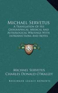 Michael Servetus : A Translation of His Geographical， Medical and Astrological Writings with Introductions and Notes