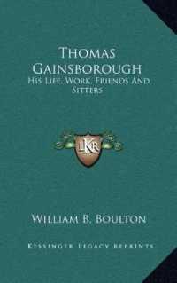Thomas Gainsborough : His Life， Work， Friends and Sitters