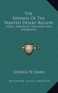 The Indians of the Painted Desert Region : Hopis， Navahoes， Wallapais and Havasupais