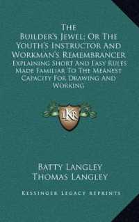 The Builder's Jewel; or the Youth's Instructor and Workman's Remembrancer : Explaining Short and Easy Rules Made Familiar to the Meanest Capacity for Drawing and Working