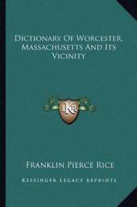 Dictionary of Worcester， Massachusetts and Its Vicinity