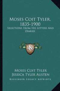 Moses Coit Tyler， 1835-1900 : Selections from His Letters and Diaries