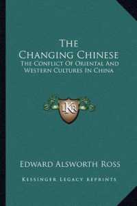 The Changing Chinese : The Conflict of Oriental and Western Cultures in China