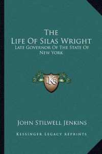The Life of Silas Wright : Late Governor of the State of New York