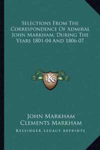 Selections from the Correspondence of Admiral John Markham， during the Years 1801-04 and 1806-07