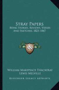 Stray Papers : Being Stories， Reviews， Verses and Sketches， 1821-1847