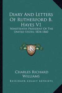 Diary and Letters of Rutherford B. Hayes V1 : Nineteenth President of the United States; 1834-1860