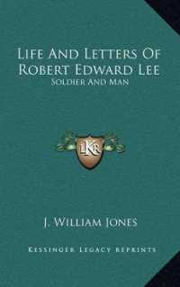 Life and Letters of Robert Edward Lee : Soldier and Man
