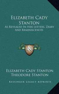 Elizabeth Cady Stanton : As Revealed in Her Letters， Diary and Reminiscences