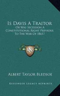 Is Davis a Traitor : Or Was Secession a Constitutional Right Previous to the War of 1861?