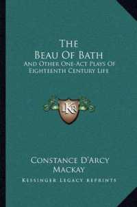 The Beau of Bath : And Other One-Act Plays of Eighteenth Century Life