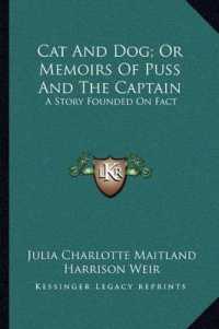 Cat and Dog; or Memoirs of Puss and the Captain : A Story Founded on Fact