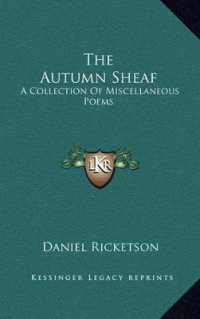 The Autumn Sheaf the Autumn Sheaf : A Collection of Miscellaneous Poems a Collection of Miscellaneous Poems