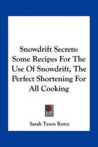 Snowdrift Secrets : Some Recipes for the Use of Snowdrift， the Perfect Shortening for All Cooking