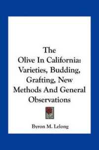 The Olive in California : Varieties， Budding， Grafting， New Methods and General Observations