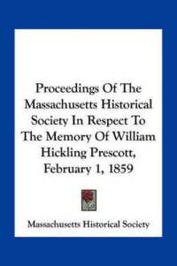 Proceedings of the Massachusetts Historical Society in Respect to the Memory of William Hickling Prescott, February 1, 1859