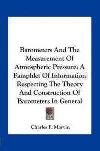 Barometers and the Measurement of Atmospheric Pressure : A Pamphlet of Information Respecting the Theory and Construction of Barometers in General