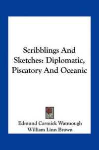 Scribblings and Sketches : Diplomatic， Piscatory and Oceanic