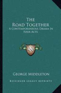 The Road Together : A Contemporaneous Drama in Four Acts