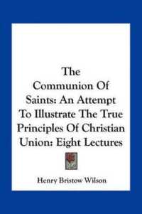 The Communion of Saints : An Attempt to Illustrate the True Principles of Christian Union: Eight Lectures