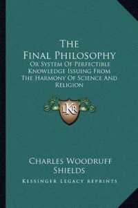 The Final Philosophy : Or System of Perfectible Knowledge Issuing from the Harmony of Science and Religion