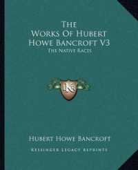 The Works of Hubert Howe Bancroft V3 : The Native Races: Myths and Languages (1883)