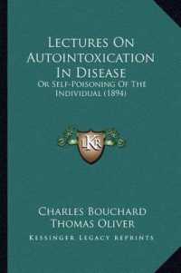 Lectures on Autointoxication in Disease : Or Self-Poisoning of the Individual (1894)