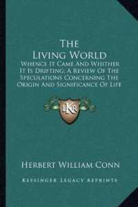 The Living World : Whence It Came and Whither It Is Drifting; a Review of the Speculations Concerning the Origin and Significance of Life (1891)