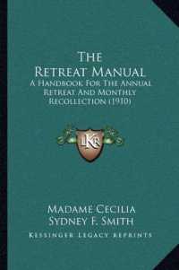 The Retreat Manual : A Handbook for the Annual Retreat and Monthly Recollection (1910)