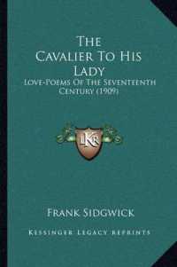 The Cavalier to His Lady : Love-Poems of the Seventeenth Century (1909)