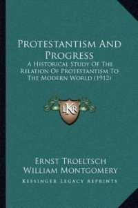 Protestantism and Progress : A Historical Study of the Relation of Protestantism to the Modern World (1912)