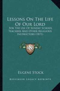 Lessons on the Life of Our Lord : For the Use of Sunday School Teachers and Other Religious Instructors (1871)