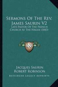 Sermons of the REV. James Saurin V2 : Late Pastor of the French Church at the Hague (1843)